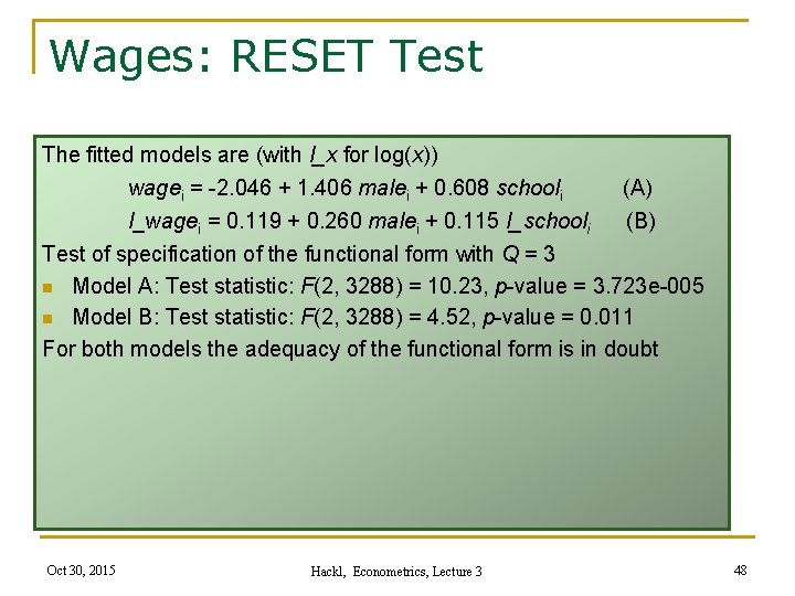 Wages: RESET Test The fitted models are (with l_x for log(x)) wagei = -2.