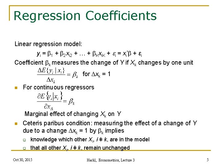 Regression Coefficients Linear regression model: yi = 1 + 2 xi 2 + …