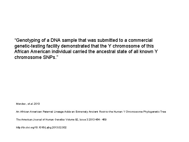 “Genotyping of a DNA sample that was submitted to a commercial genetic-testing facility demonstrated