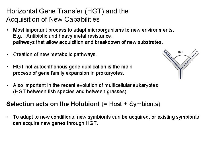 Horizontal Gene Transfer (HGT) and the Acquisition of New Capabilities • Most important process