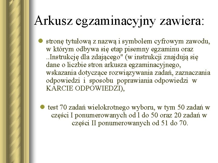 Arkusz egzaminacyjny zawiera: l stronę tytułową z nazwą i symbolem cyfrowym zawodu, w którym