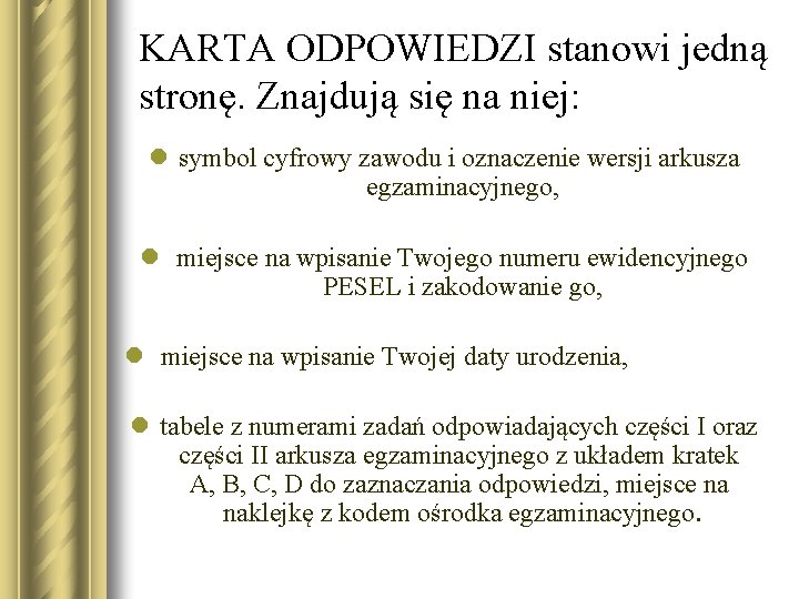 KARTA ODPOWIEDZI stanowi jedną stronę. Znajdują się na niej: l symbol cyfrowy zawodu i