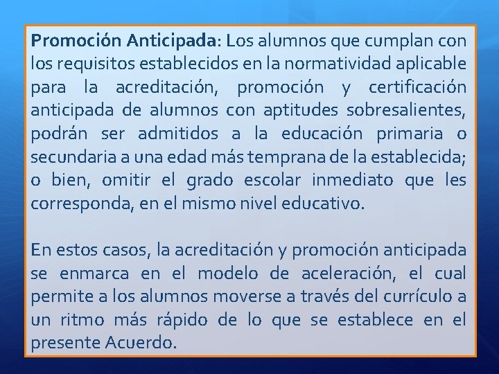 Promoción Anticipada: Los alumnos que cumplan con los requisitos establecidos en la normatividad aplicable