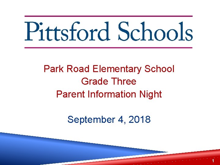 Park Road Elementary School Grade Three Parent Information Night September 4, 2018 1 