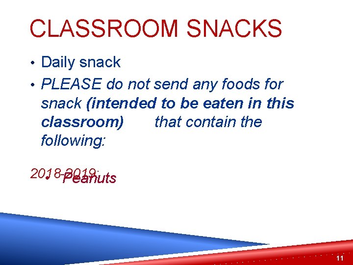 CLASSROOM SNACKS • Daily snack • PLEASE do not send any foods for snack