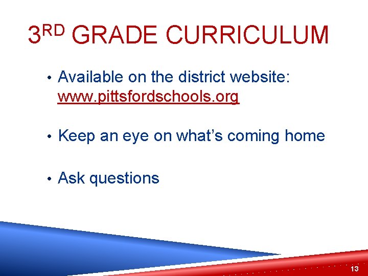 RD 3 GRADE CURRICULUM • Available on the district website: www. pittsfordschools. org •