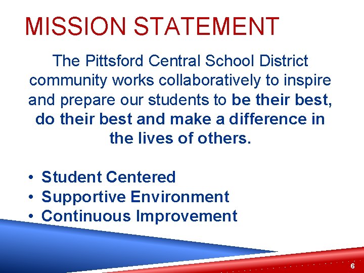 MISSION STATEMENT The Pittsford Central School District community works collaboratively to inspire and prepare