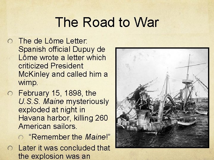 The Road to War The de Lôme Letter: Spanish official Dupuy de Lôme wrote The Road to War The de Lôme Letter: Spanish official Dupuy de Lôme wrote