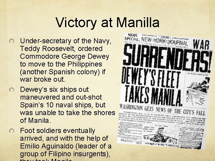 Victory at Manilla Under-secretary of the Navy, Teddy Roosevelt, ordered Commodore George Dewey to Victory at Manilla Under-secretary of the Navy, Teddy Roosevelt, ordered Commodore George Dewey to