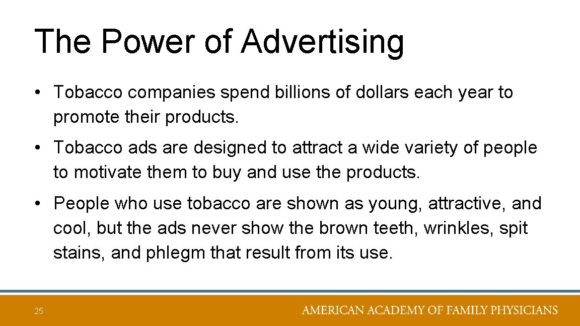 The Power of Advertising • Tobacco companies spend billions of dollars each year to