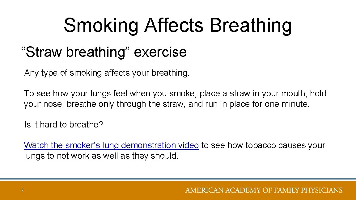 Smoking Affects Breathing “Straw breathing” exercise Any type of smoking affects your breathing. To