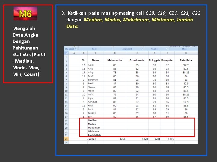 M 6 Mengolah Data Angka Dengan Pehitungan Statistik (Part I : Median, Mode, Max,