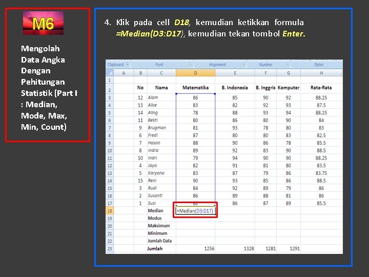 M 6 Mengolah Data Angka Dengan Pehitungan Statistik (Part I : Median, Mode, Max,