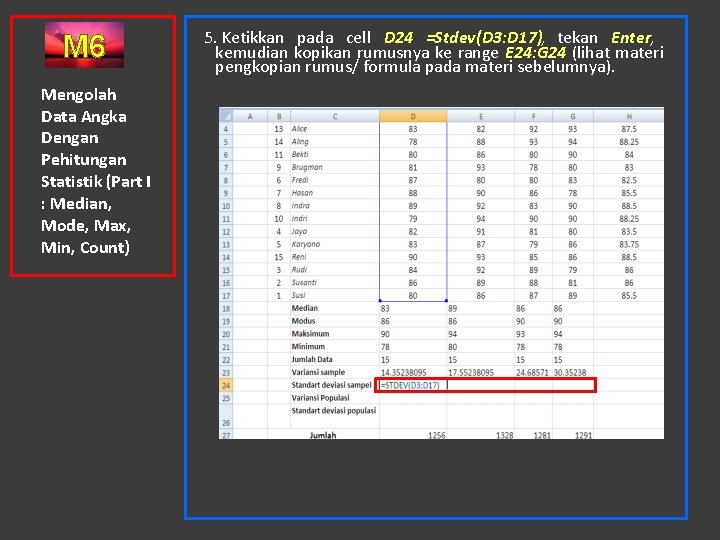 M 6 Mengolah Data Angka Dengan Pehitungan Statistik (Part I : Median, Mode, Max,