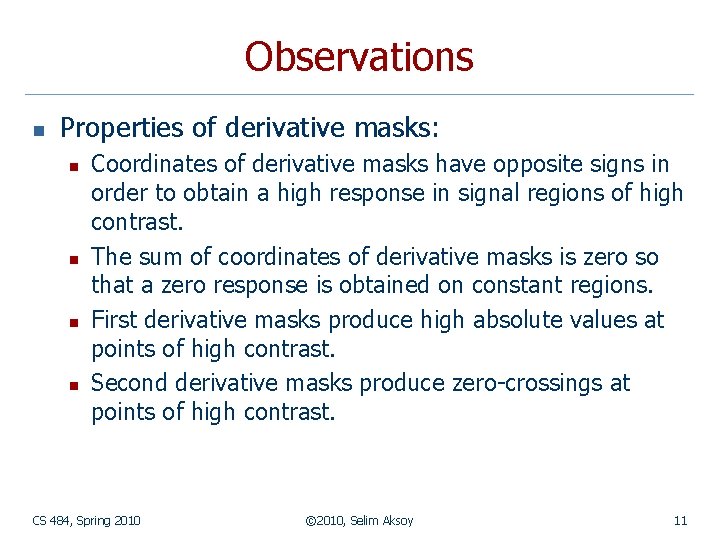 Observations n Properties of derivative masks: n n Coordinates of derivative masks have opposite