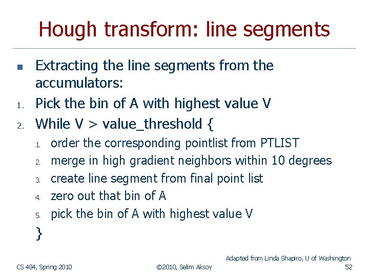 Hough transform: line segments n 1. 2. Extracting the line segments from the accumulators: