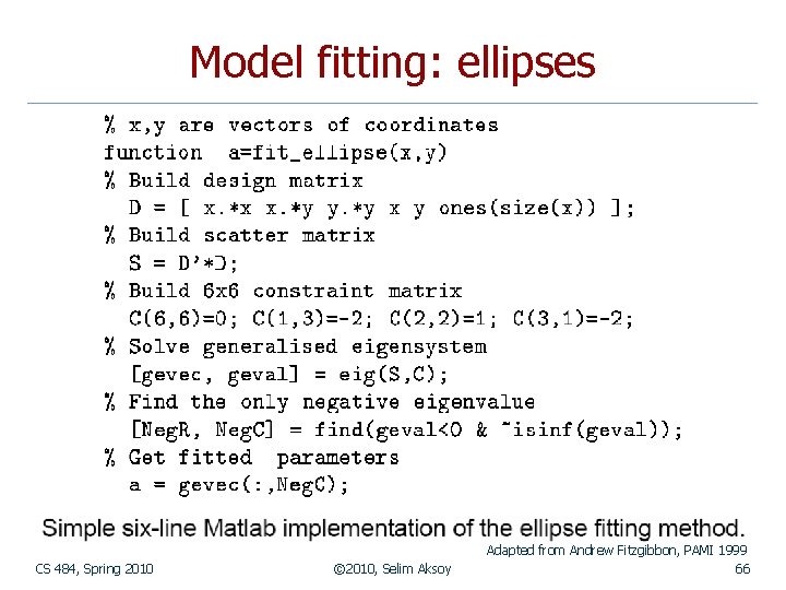 Model fitting: ellipses CS 484, Spring 2010 © 2010, Selim Aksoy Adapted from Andrew
