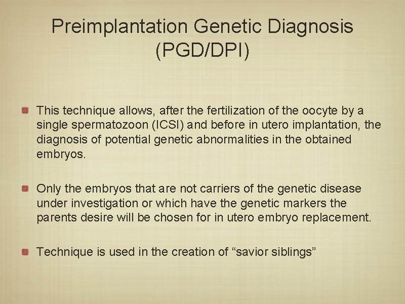 Preimplantation Genetic Diagnosis (PGD/DPI) This technique allows, after the fertilization of the oocyte by Preimplantation Genetic Diagnosis (PGD/DPI) This technique allows, after the fertilization of the oocyte by