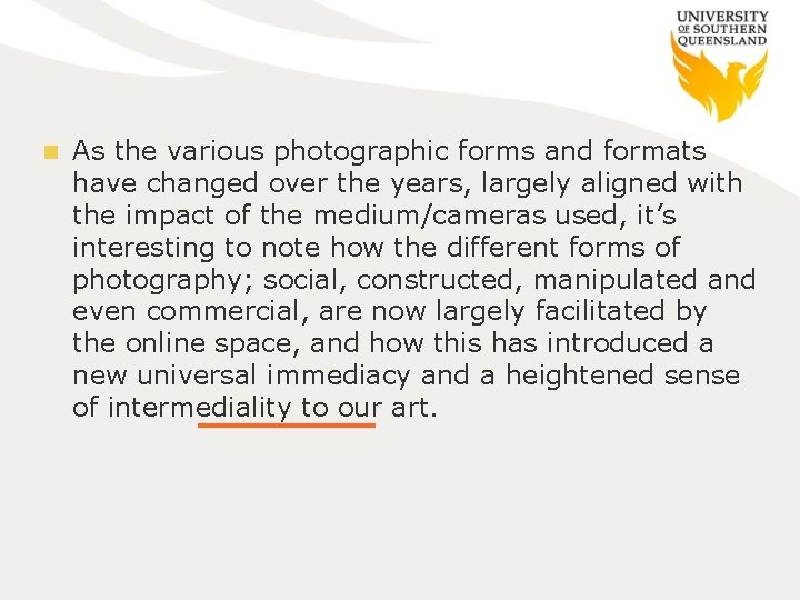 n As the various photographic forms and formats have changed over the years, largely