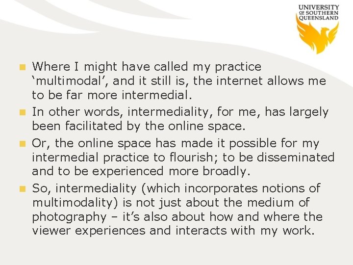 Where I might have called my practice ‘multimodal’, and it still is, the internet