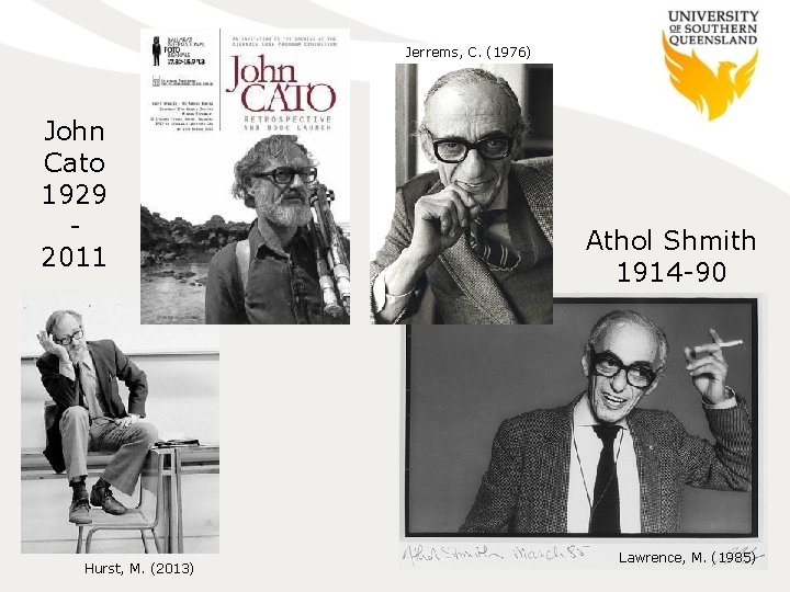 Jerrems, C. (1976) John Cato 1929 2011 Hurst, M. (2013) Athol Shmith 1914 -90