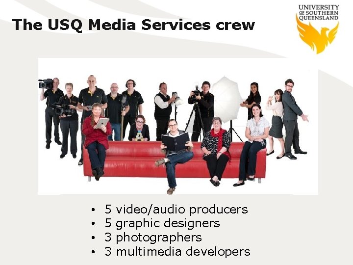 The USQ Media Services crew • • 5 5 3 3 video/audio producers graphic