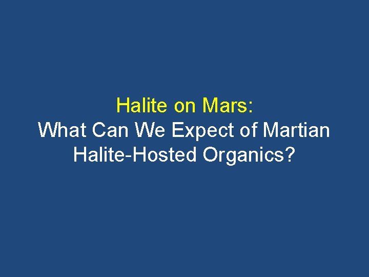 Halite on Mars: What Can We Expect of Martian Halite-Hosted Organics? 