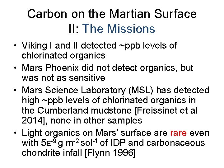 Carbon on the Martian Surface II: The Missions • Viking I and II detected