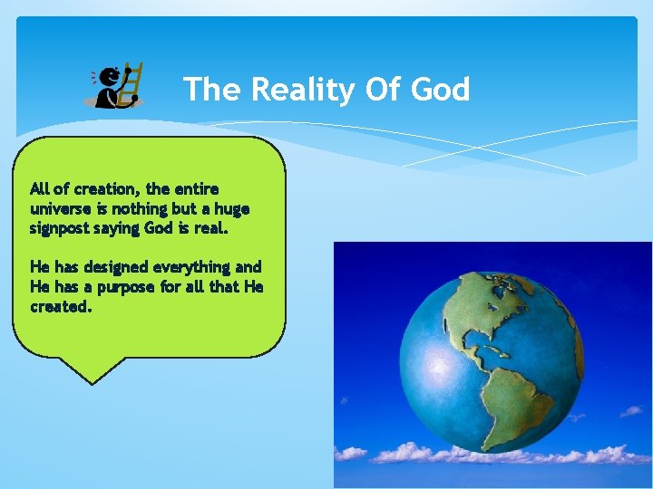  The Reality Of God All of creation, the entire universe is nothing but