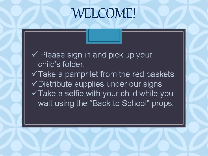 WELCOME! ü Please sign in and pick up your child’s folder. üTake a pamphlet WELCOME! ü Please sign in and pick up your child’s folder. üTake a pamphlet