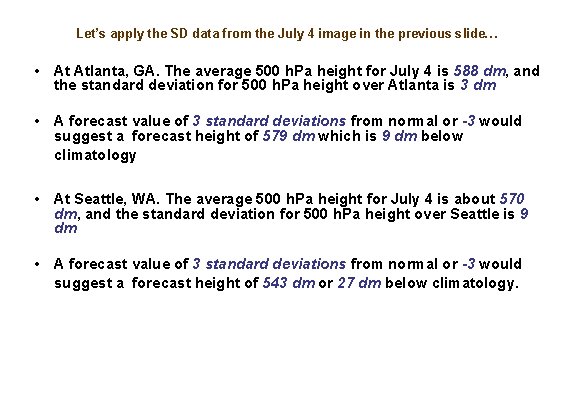 Let’s apply the SD data from the July 4 image in the previous slide…