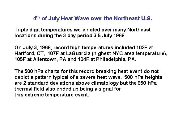 4 th of July Heat Wave over the Northeast U. S. Triple digit temperatures 4 th of July Heat Wave over the Northeast U. S. Triple digit temperatures