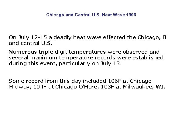 Chicago and Central U. S. Heat Wave 1995 On July 12 -15 a deadly Chicago and Central U. S. Heat Wave 1995 On July 12 -15 a deadly