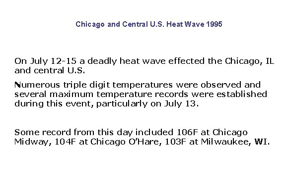 Chicago and Central U. S. Heat Wave 1995 On July 12 -15 a deadly