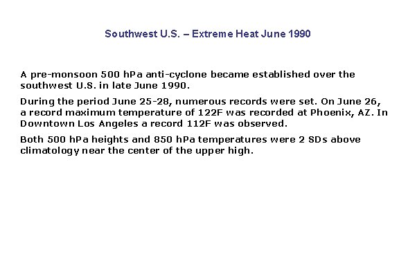 Southwest U. S. – Extreme Heat June 1990 A pre-monsoon 500 h. Pa anti-cyclone