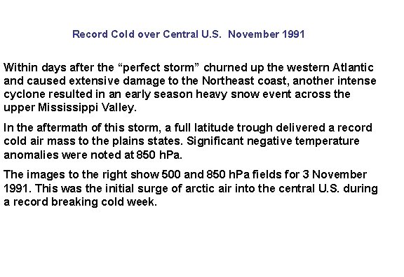 Record Cold over Central U. S. November 1991 Within days after the “perfect storm” Record Cold over Central U. S. November 1991 Within days after the “perfect storm”