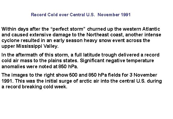 Record Cold over Central U. S. November 1991 Within days after the “perfect storm”