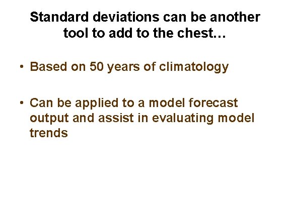 Standard deviations can be another tool to add to the chest… • Based on Standard deviations can be another tool to add to the chest… • Based on