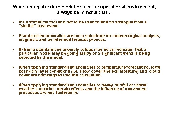 When using standard deviations in the operational environment, always be mindful that… • It’s When using standard deviations in the operational environment, always be mindful that… • It’s