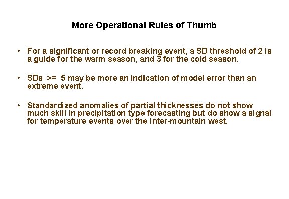 More Operational Rules of Thumb • For a significant or record breaking event, a