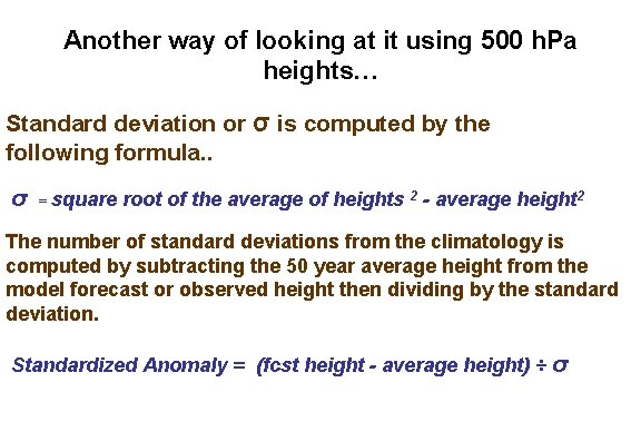 Another way of looking at it using 500 h. Pa heights… Standard deviation or Another way of looking at it using 500 h. Pa heights… Standard deviation or