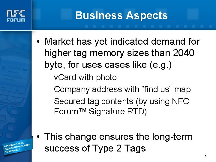 Business Aspects • Market has yet indicated demand for higher tag memory sizes than Business Aspects • Market has yet indicated demand for higher tag memory sizes than
