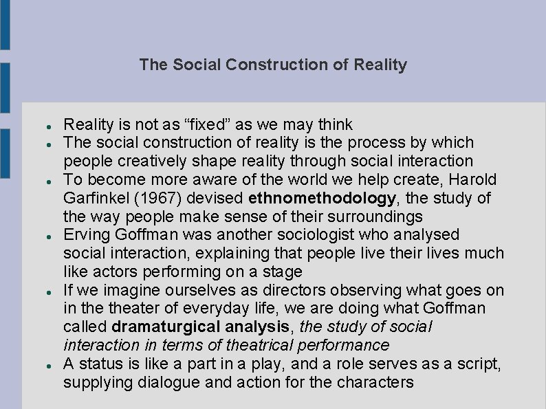 The Social Construction of Reality Reality is not as “fixed” as we may think