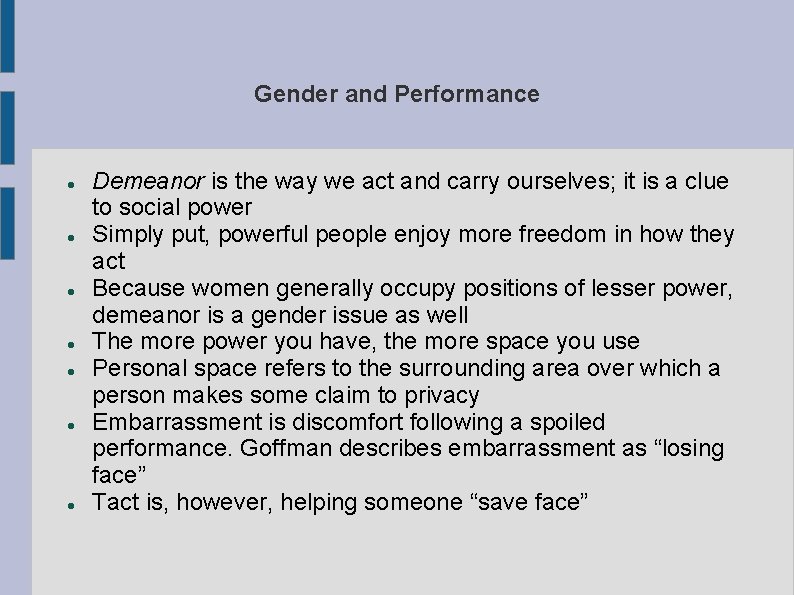 Gender and Performance Demeanor is the way we act and carry ourselves; it is