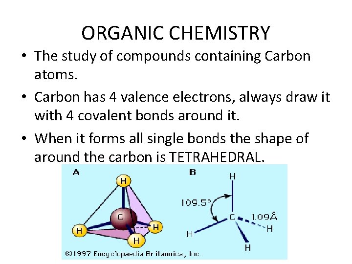 ORGANIC CHEMISTRY • The study of compounds containing Carbon atoms. • Carbon has 4