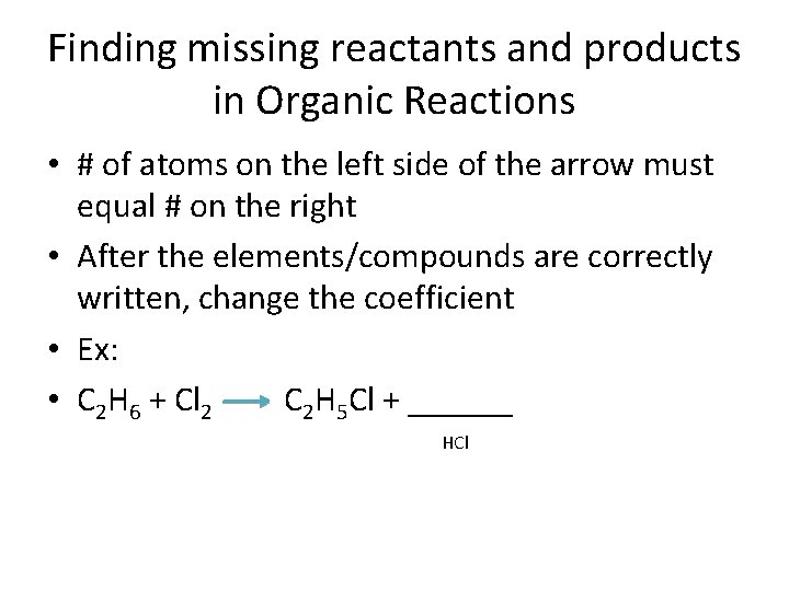 Finding missing reactants and products in Organic Reactions • # of atoms on the