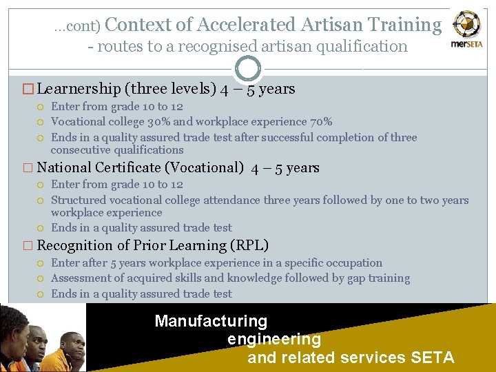 . . . cont) Context of Accelerated Artisan Training - routes to a recognised