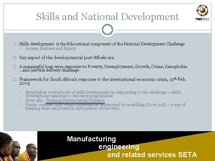 Skills and National Development � Skills development is the Educational component of the National
