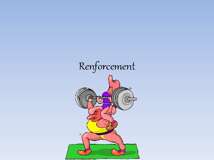 Renforcement Renforcement