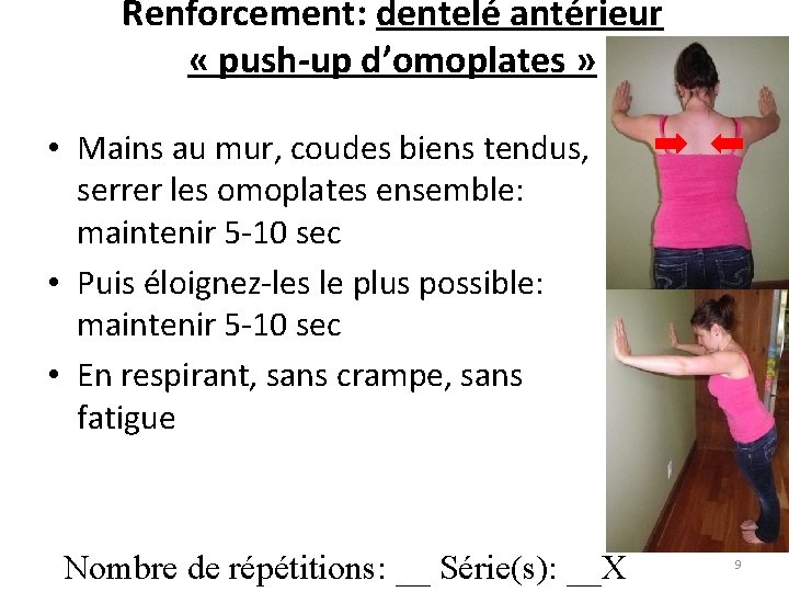 Renforcement: dentelé antérieur « push-up d’omoplates » • Mains au mur, coudes biens tendus, Renforcement: dentelé antérieur « push-up d’omoplates » • Mains au mur, coudes biens tendus,